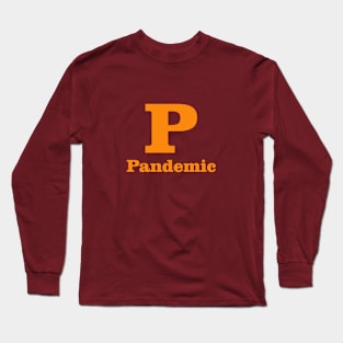 P For Pandemic Phonetic Alphabet in Pandemic Long Sleeve T-Shirt